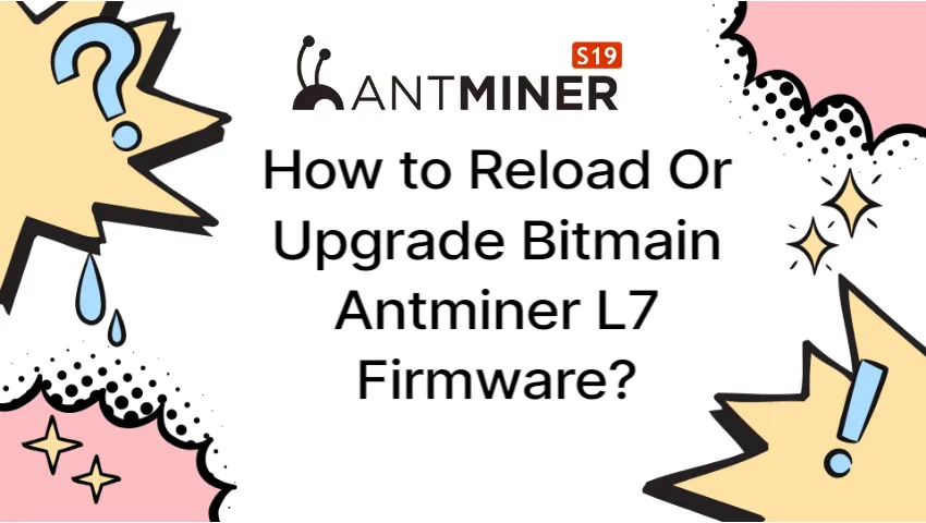 how-to-reload-or-upgrade-bitmain-antminer-l7-firmware